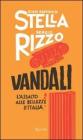 Vandali. Lassalto alle bellezze dItalia. eBook