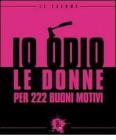 Io odio le donne per 222 buoni motivi. eBook