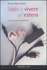 Vado a vivere allestero. Guida pratica per espatriati. eBook