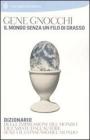Il mondo senza un filo di grasso. Dizionario delle impressioni del mondo licenziate dall'autore senza il consenso del mondo