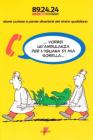 Vorrei un'ambulanza per l'iguana di mia sorella. Storie curiose e parole divertenti del vivere quotidiano