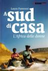 A sud di casa. L'Africa delle donne