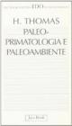 Paleo-primatologia e paleo-ambiente. Clima, geodinamica ed evoluzione dei primati antropoidi