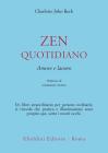 Zen quotidiano. Amore e lavoro