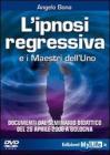 L' ipnosi regressiva e i maestri dell'Uno. Con DVD