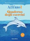 Un tuffo nell'azzurro. Quaderno degli esercizi vol.1