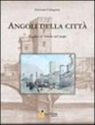 Angoli della citt�. Grafica di Verona nel tempo