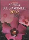 Agenda del giardiniere 2002. Suggerimenti per il giardino e la casa mese per mese