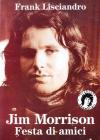 Jim Morrison. Festa di amici