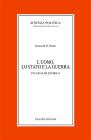 L' uomo, lo Stato e la guerra. Un'analisi teorica