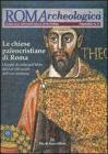 Roma archeologica. 16�-17� itinerario. Le chiese paleocristiane di Roma dal I al VII secolo