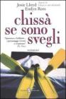 Chiss� se sono svegli