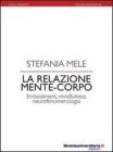 La relazione mente-corpo. Embodiment, mindfulness, neurofenomelogia. eBook