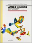 Amigo sincero. Curso de espa�ol para italianos. Per le Scuole superiori