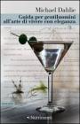 Guida per gentiluomini allarte di vivere con eleganza. eBook