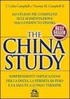 The China study. Lo studio pi� completo sull'alimentazione mai condotto finora