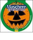 Maschere spaventose. 24 maschere da colorare