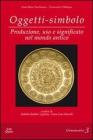 Oggetti-simbolo. Produzione, uso e significato nel mondo antico. Ediz. multilingue