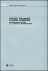 Project financing e opere pubbliche. Problemi e prospettive alla luce delle recenti riforme. eBook