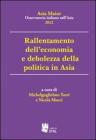Rallentamento dell'economia e debolezza della politica in Asia. Asia maior 2012
