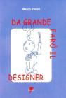 Da grande far� il designer
