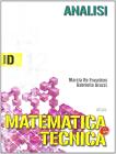 Matematica e tecnica. Tomo D: Analisi. Per gli Ist. Tecnici industriali vol.2