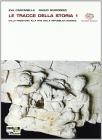 Le tracce della storia. Con fascicolo �geografia�. Con espansione online. Per le Scuole superiori vol.1