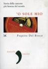 'O sole mio. La storia della canzone pi� famosa del mondo
