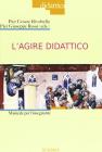 L' agire didattico. Manuale per l'insegnante