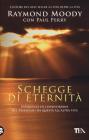 Schegge di eternit�. Esperienze di condivisione nel passaggio da questa all'altra vita
