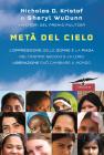Met� del cielo. L'oppressione delle donne � la piaga del nostro secolo e la loro liberazione pu� cambiare il mondo