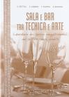 Sala e bar tra tecnica e arte. Laboratorio di sala e bar. Con ricettario. Con espansione online. Per gli Ist. professionali