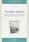 Tra Italia e Svizzera. La presenza degli studenti svizzeri nell'universit� di Pavia (1860-1945)