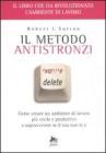 Il metodo antistronzi. Come creare un ambiente di lavoro pi� civile e produttivo o sopravvivere se il tuo non lo �
