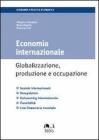 Economia internazionale. Globalizzazione, produzione e occupazione