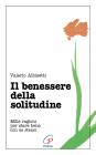 Il benessere della solitudine. Mille ragioni per stare bene con se stessi