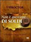Non � questione di soldi. La ricchezza � nella tua mente