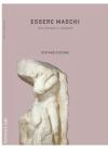 Essere maschi. Tra potere e libert�