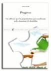 Progress. Un software per la progettazione personalizzata nelle situazioni di disabilit�