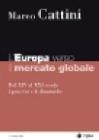 L Europa verso il mercato globale. Dal XIV al XXI secolo. I processi e le dinamiche. eBook