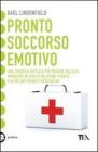Pronto soccorso emotivo. Una strategia efficace per trovare sollievo immediato in caso di delusioni, perdite o altre sofferenze psicologiche. eBook