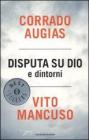 Disputa su Dio e dintorni. eBook