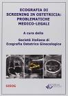 Ecografia di screening in ostetricia. Problematiche medico-legali