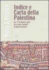 Indice e carta della Palestina per �L'evangelo come mi � stato rivelato� di Maria Valtorta