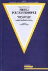 Profili politico-filosofici. Heidegger, Gehlen, Jaspers, Bloch, Adorno, Lowith, Arendt, Benjamin, Scholem, Gadamer, Horkheimer, Marcuse