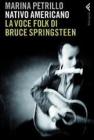 Nativo americano. La voce folk di Bruce Springsteen. eBook