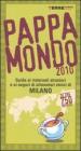 Pappamondo 2011. Guida ai ristoranti stranieri e ai negozi di alimentari etnici di Milano. eBook