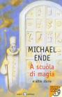 A scuola di magia. E altre storie