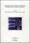 Biologia delle cellule staminali. Opportunit� e limiti di impiego