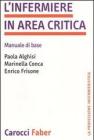 L' infermiere in area critica. Manuale di base